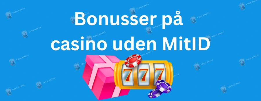 Casino Uden MitID Bonusser og Kmpagner